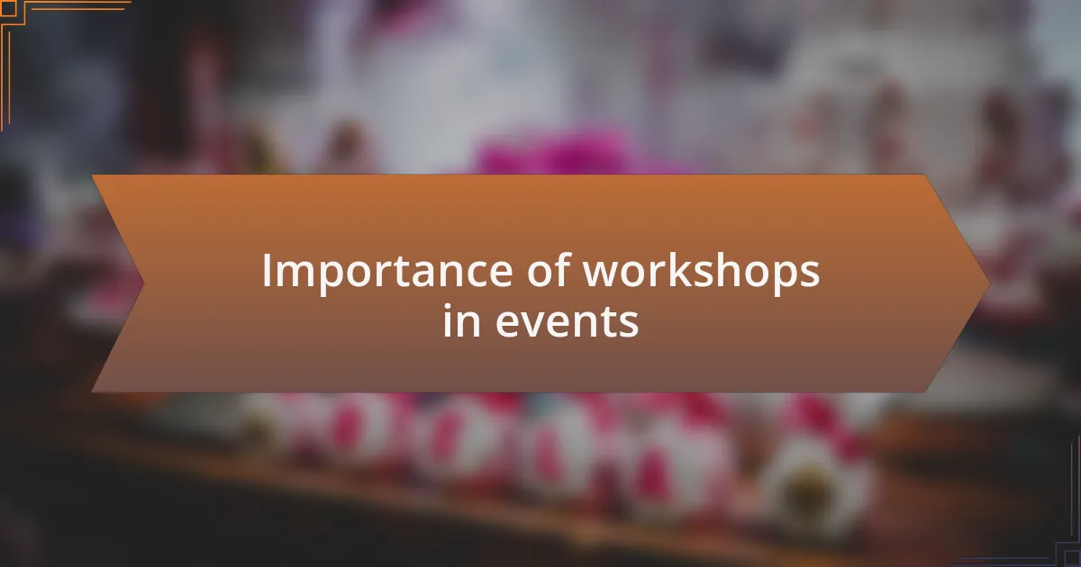 Importance of workshops in events