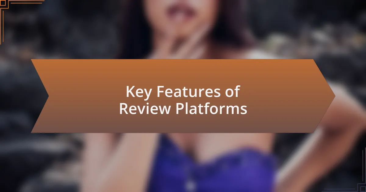 Key Features of Review Platforms