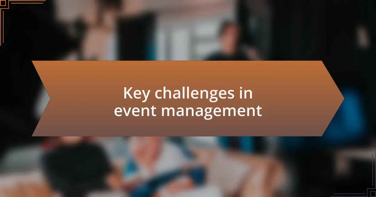 Key challenges in event management