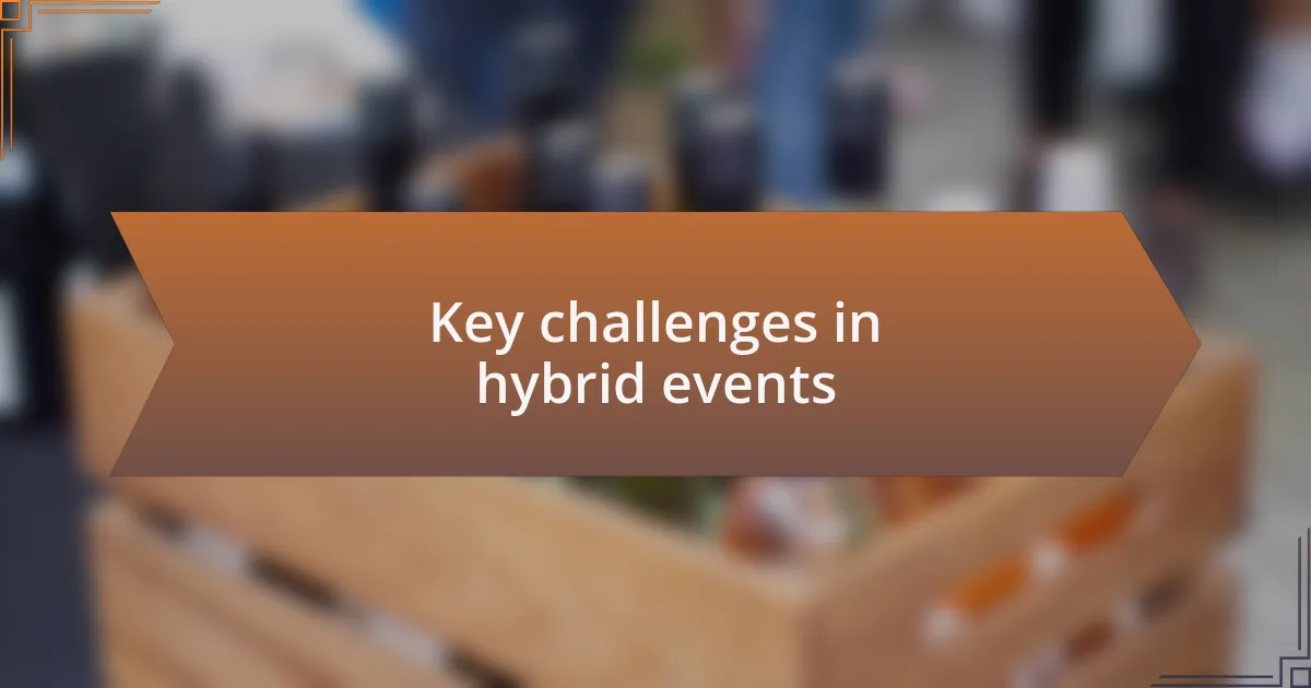 Key challenges in hybrid events