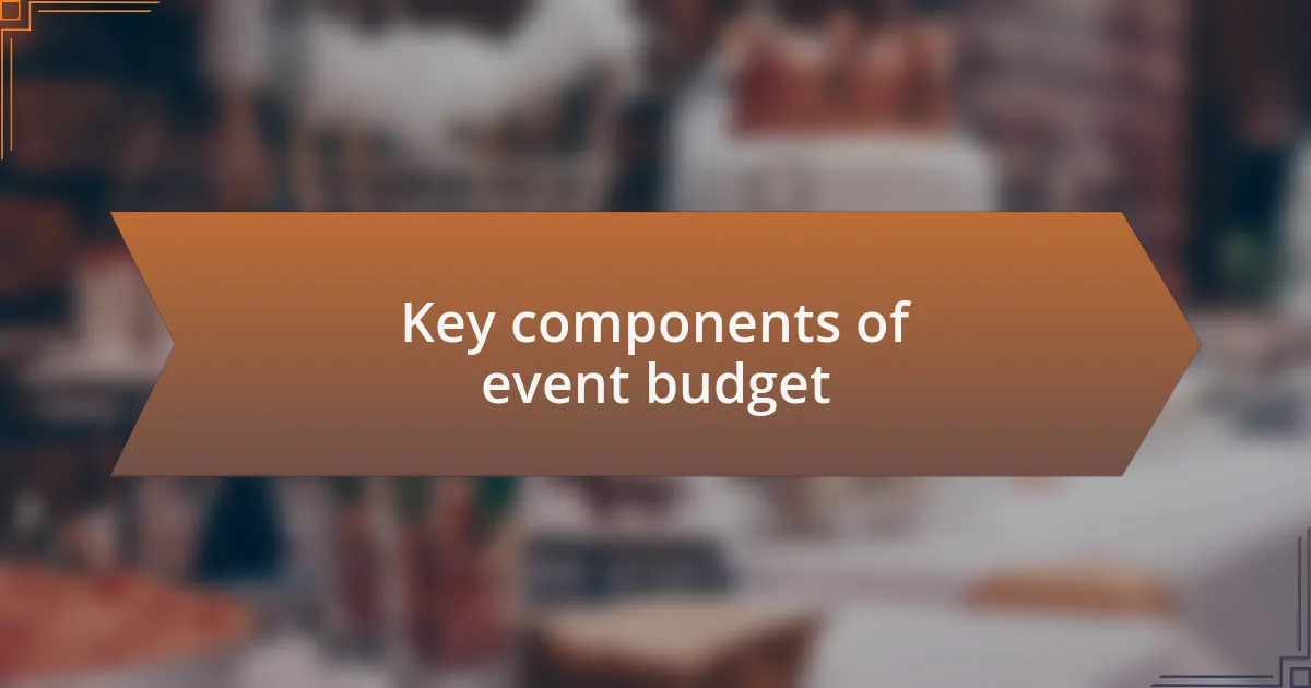 Key components of event budget