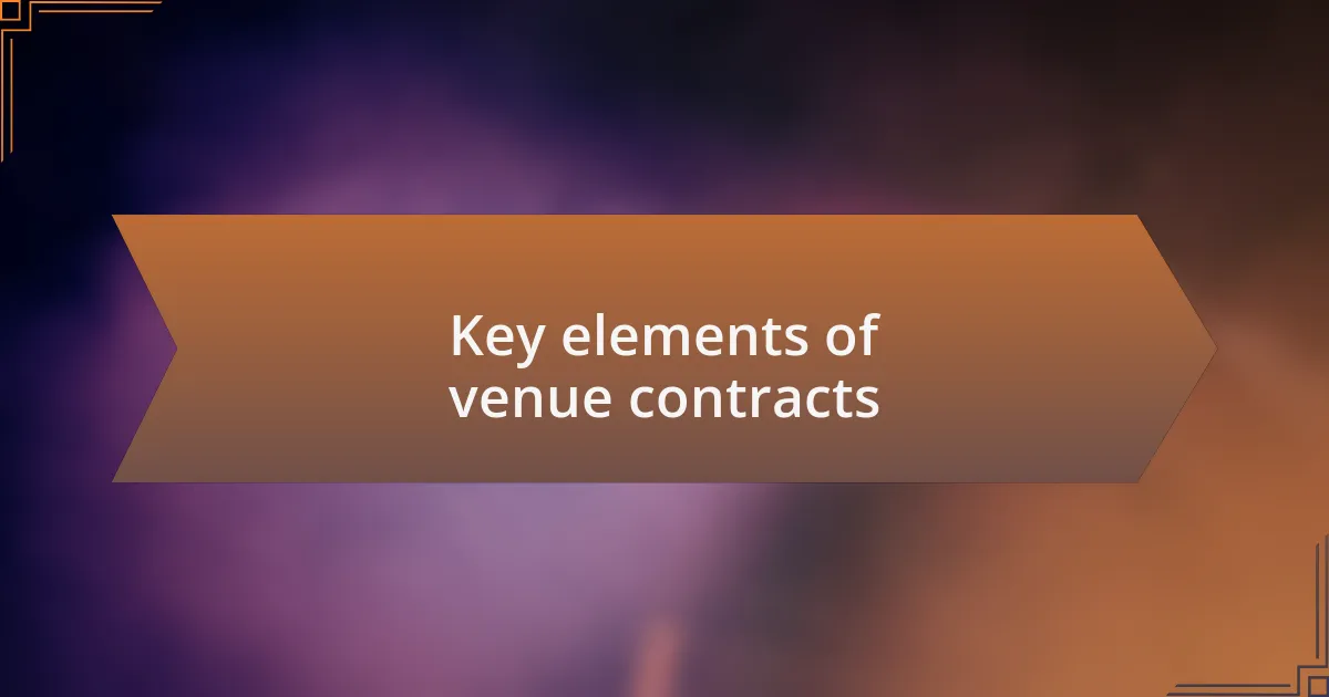 Key elements of venue contracts