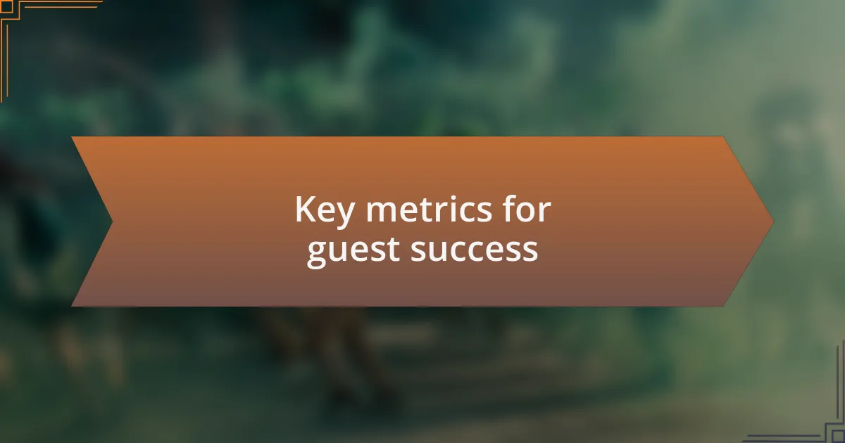 Key metrics for guest success