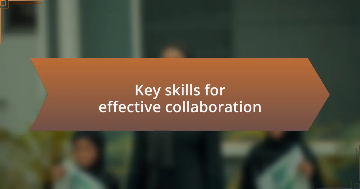 Key skills for effective collaboration