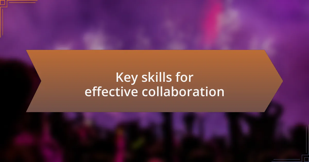 Key skills for effective collaboration