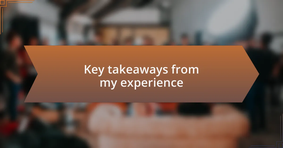 Key takeaways from my experience