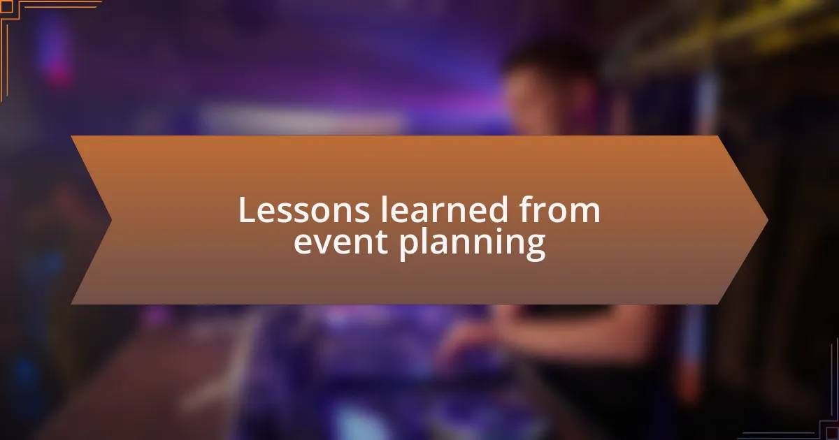 Lessons learned from event planning
