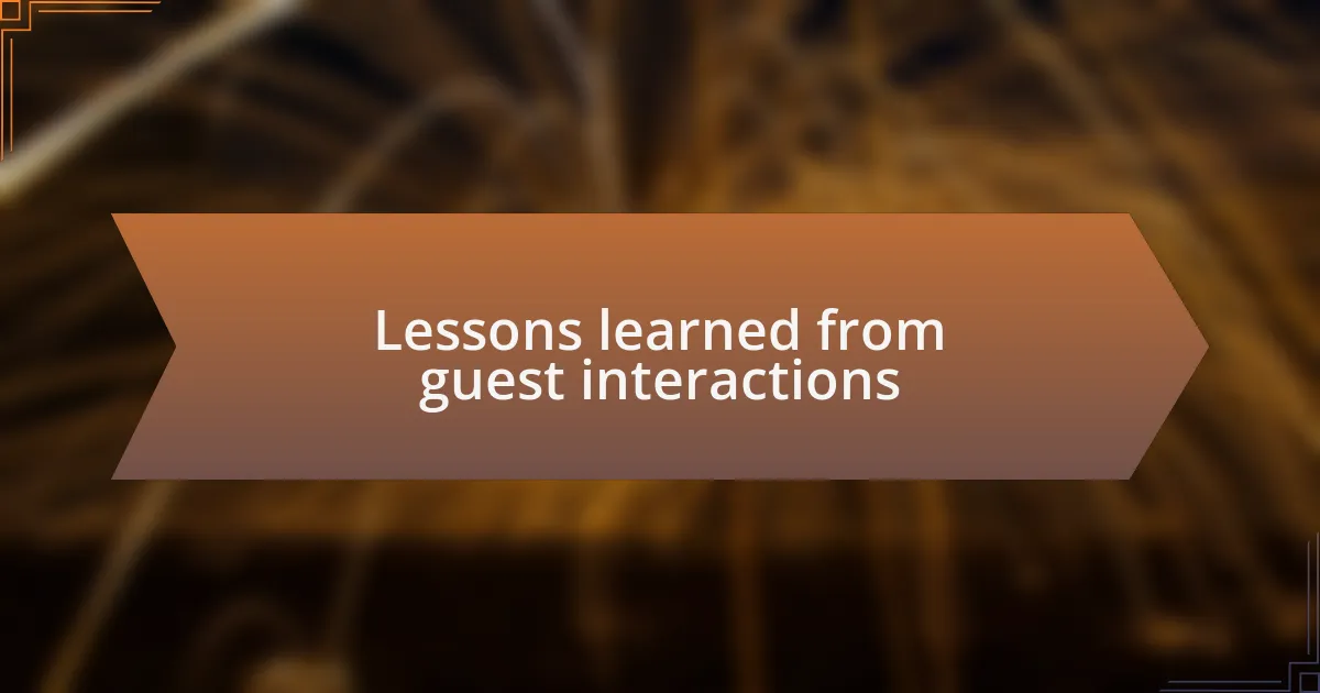 Lessons learned from guest interactions