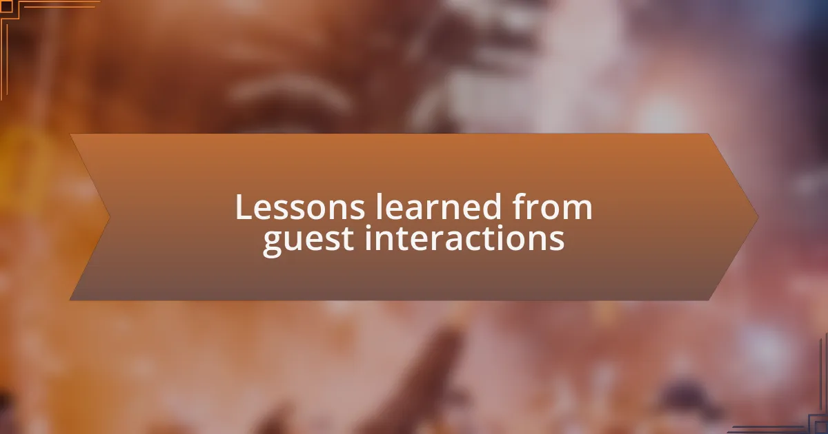 Lessons learned from guest interactions