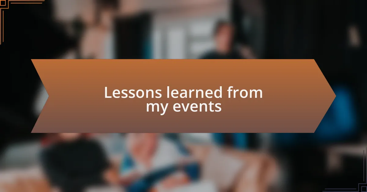 Lessons learned from my events