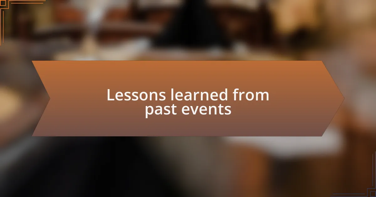 Lessons learned from past events