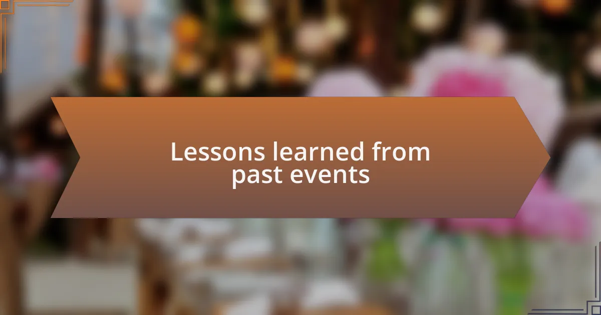 Lessons learned from past events