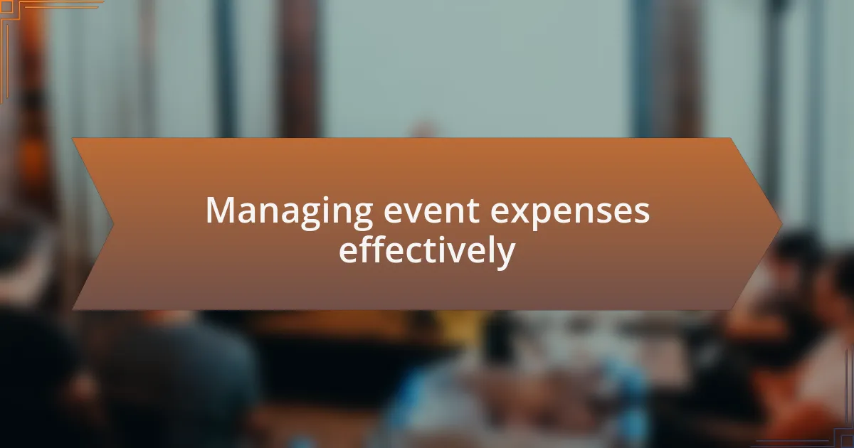Managing event expenses effectively