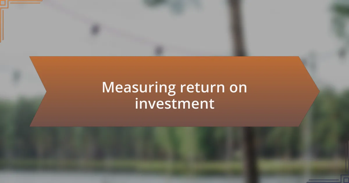 Measuring return on investment