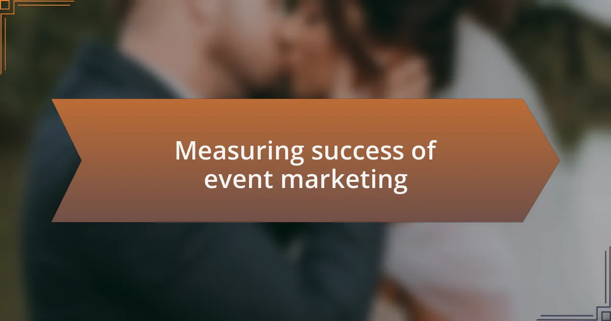 Measuring success of event marketing