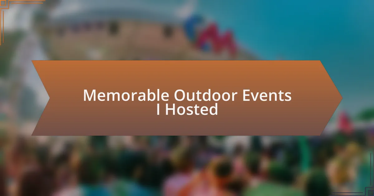 Memorable Outdoor Events I Hosted