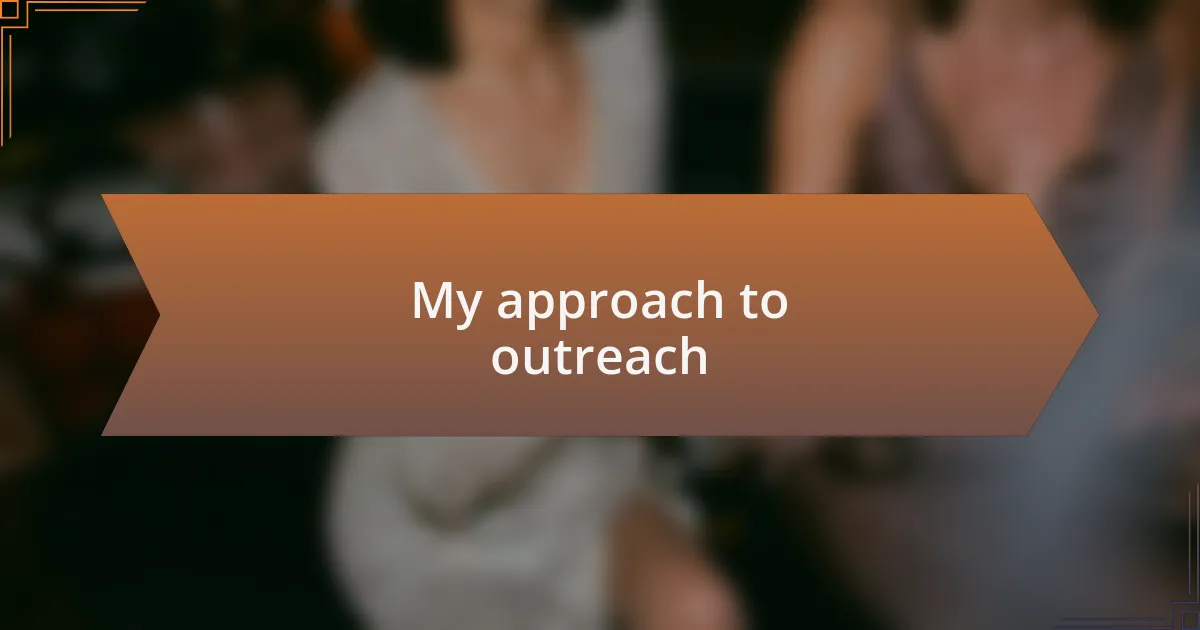 My approach to outreach