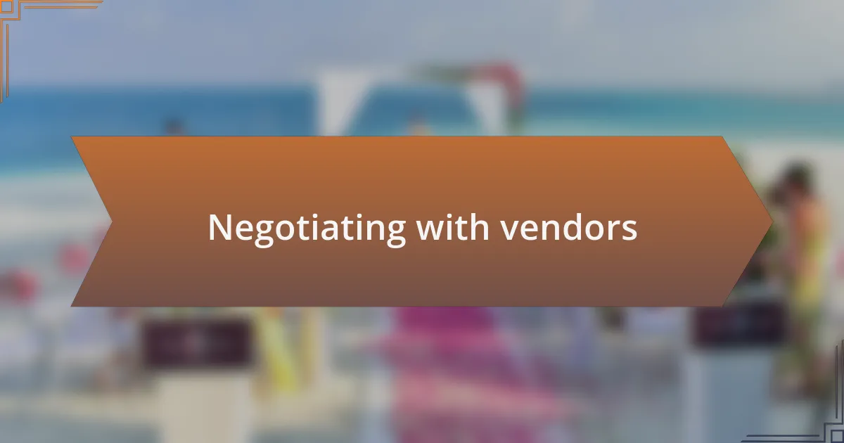 Negotiating with vendors