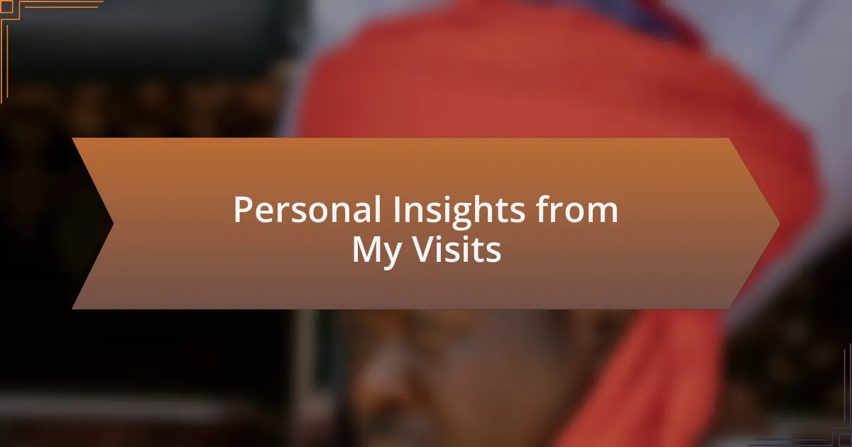 Personal Insights from My Visits