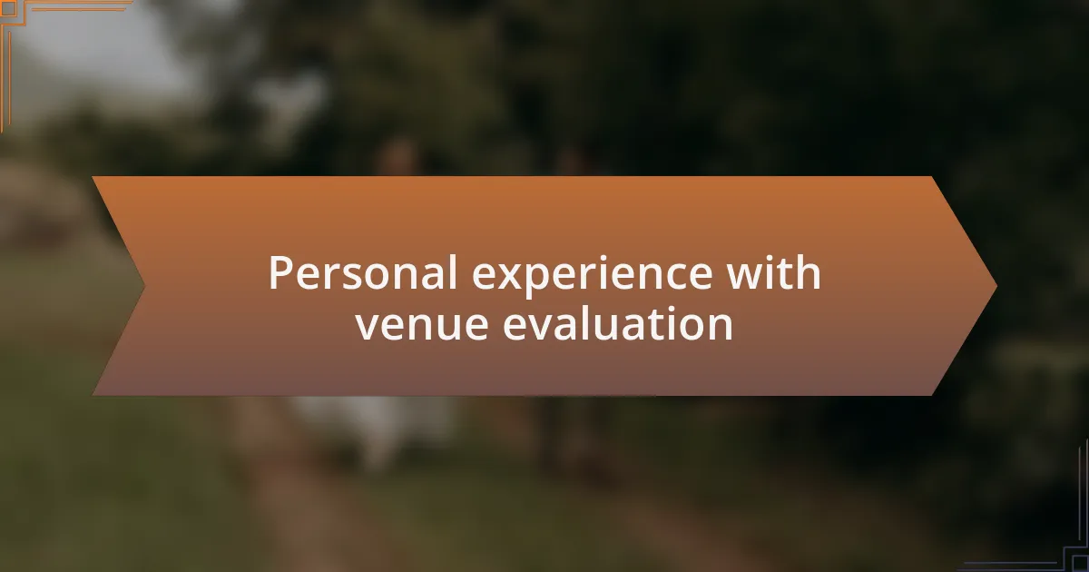 Personal experience with venue evaluation