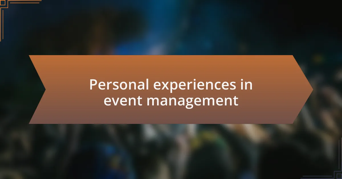 Personal experiences in event management