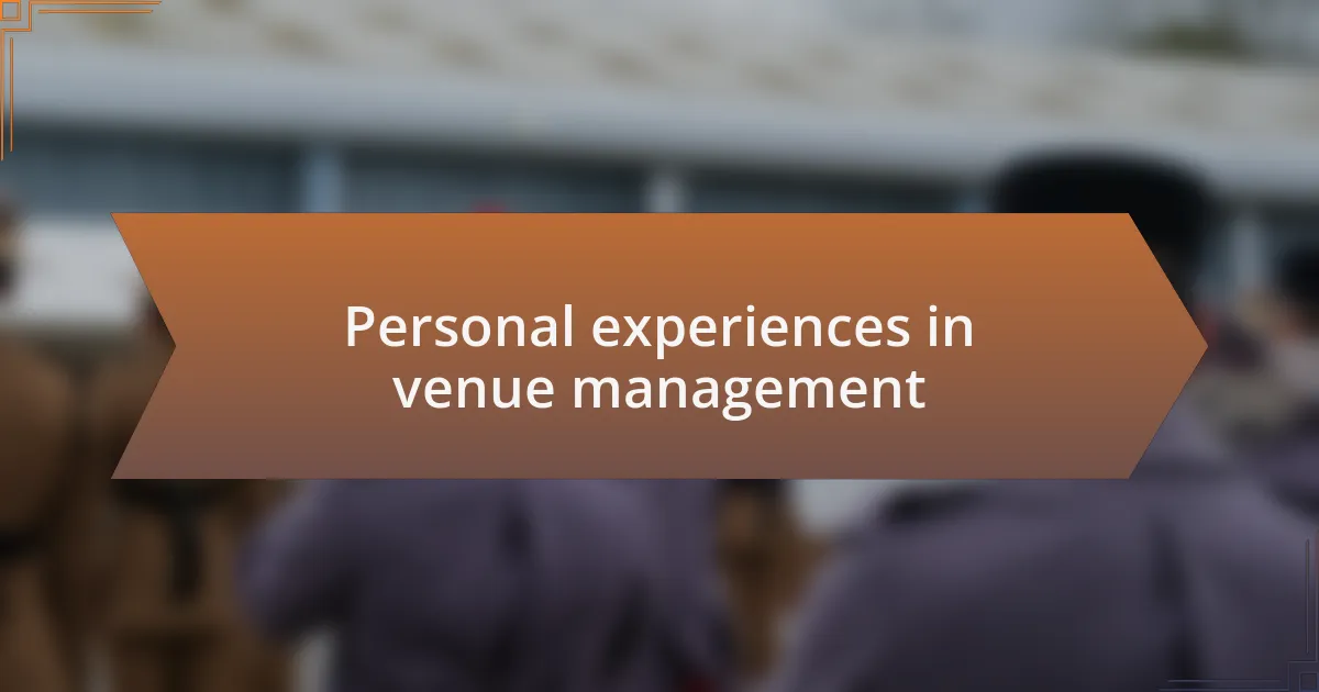 Personal experiences in venue management