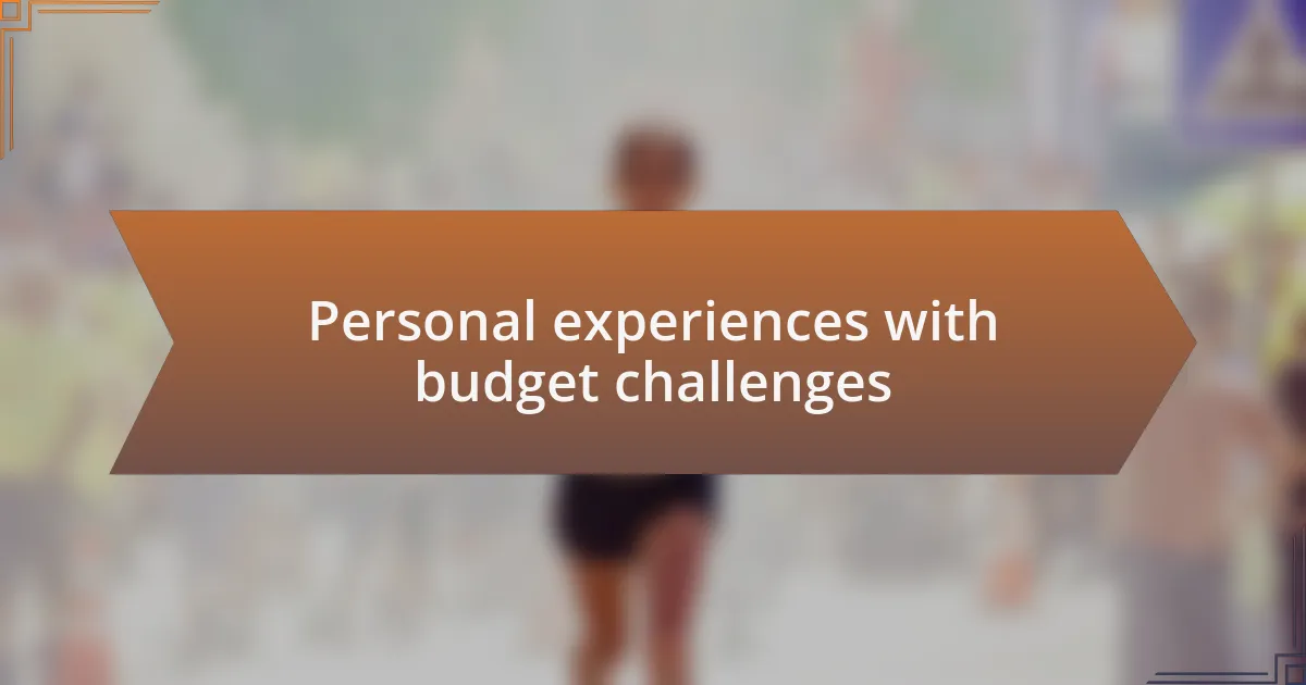 Personal experiences with budget challenges