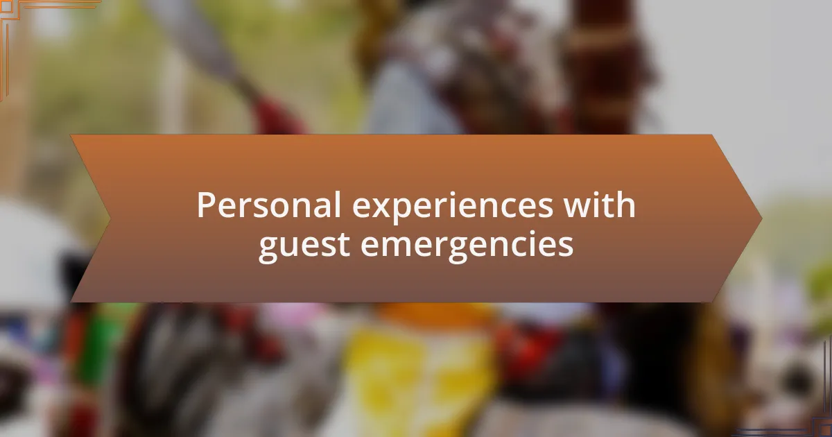 Personal experiences with guest emergencies