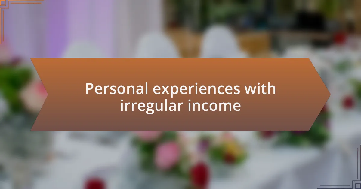 Personal experiences with irregular income