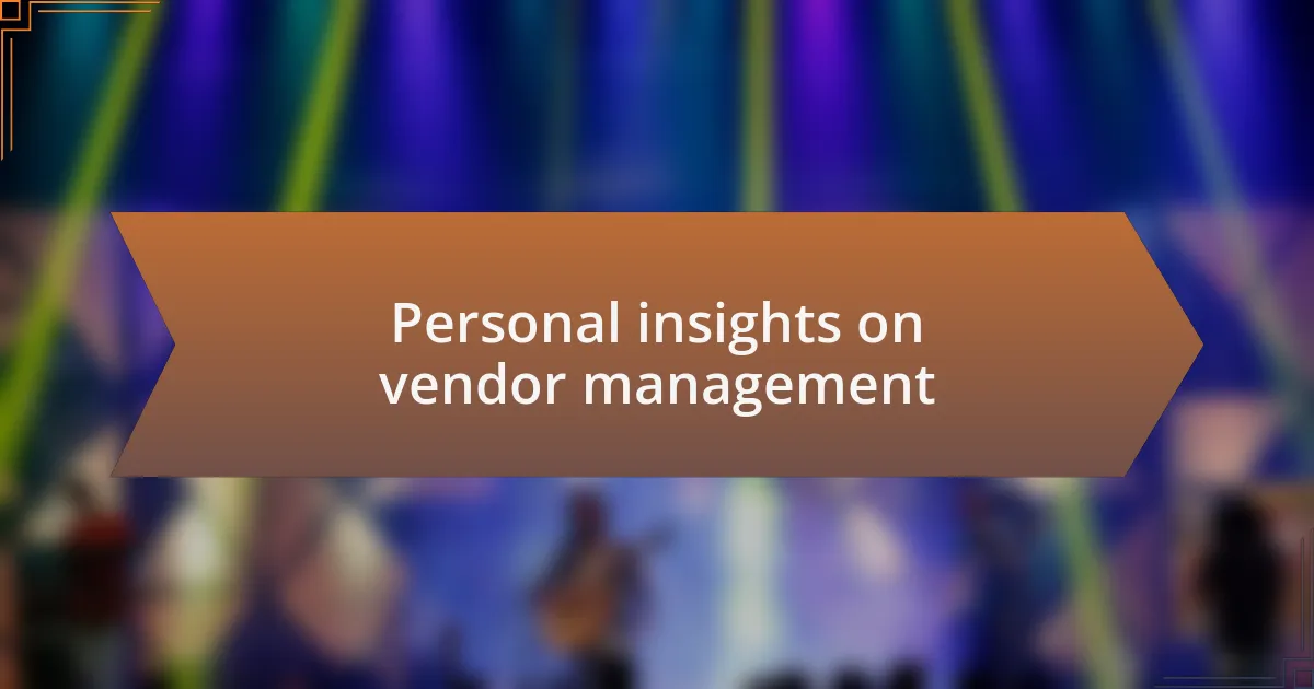 Personal insights on vendor management