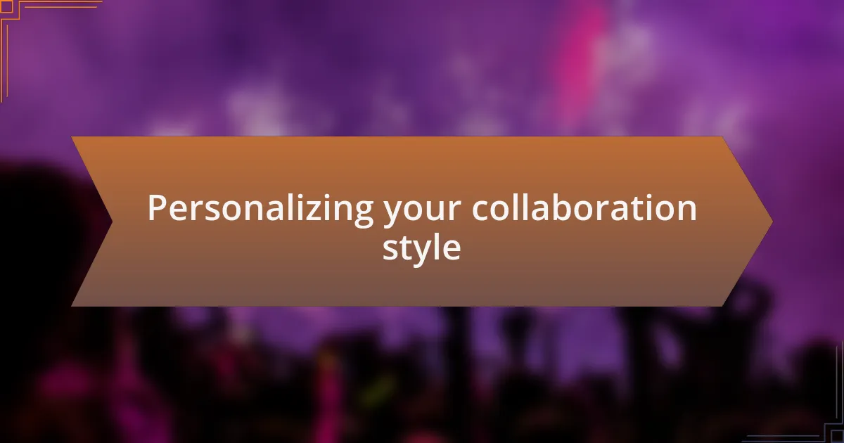 Personalizing your collaboration style