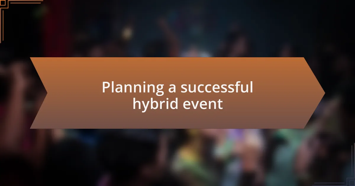 Planning a successful hybrid event