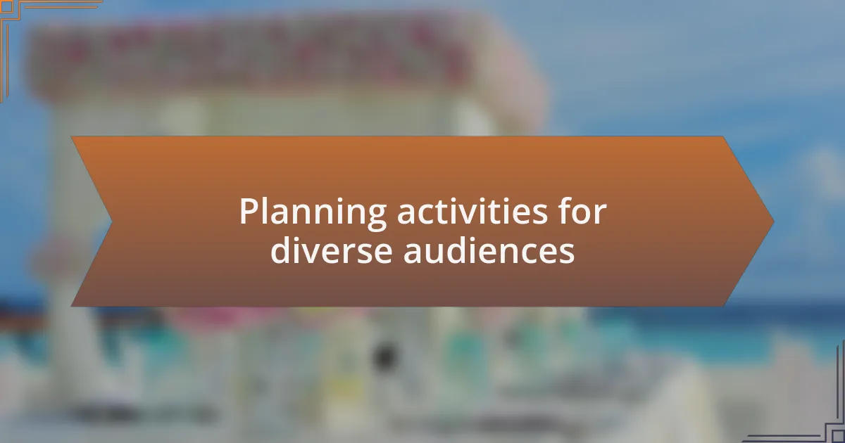 Planning activities for diverse audiences