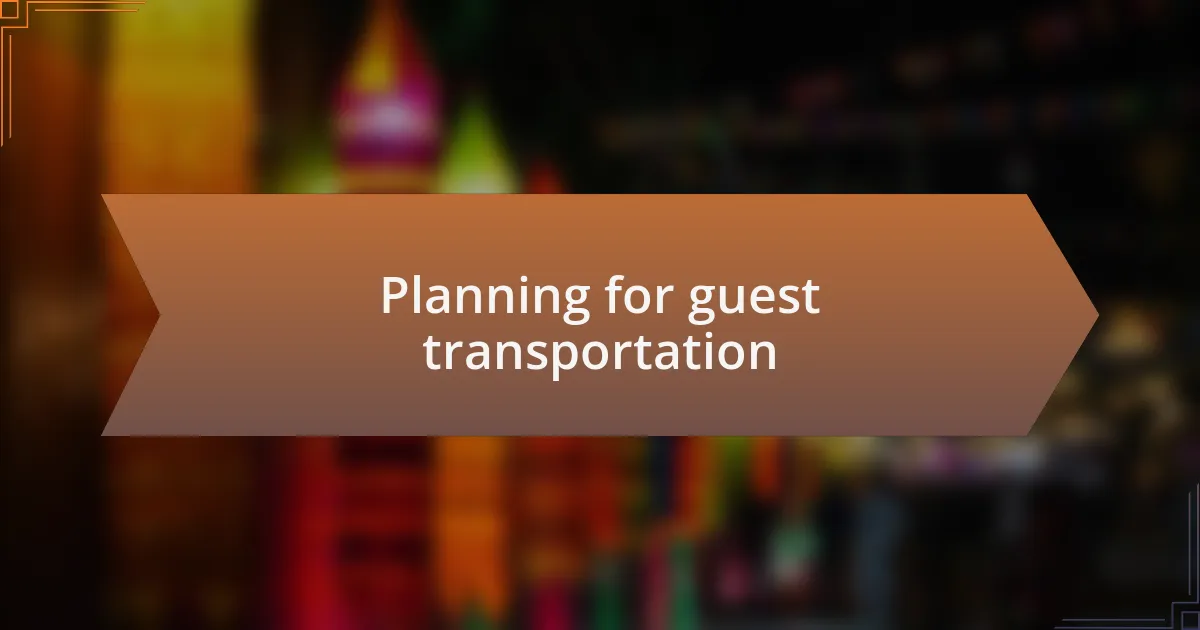 Planning for guest transportation