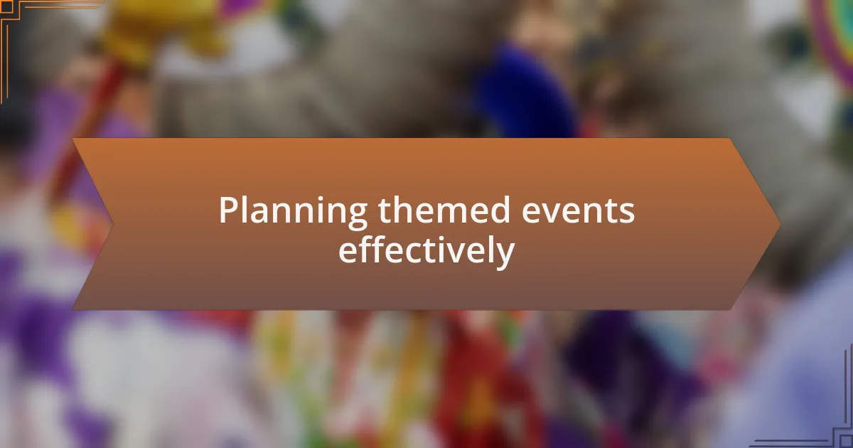 Planning themed events effectively