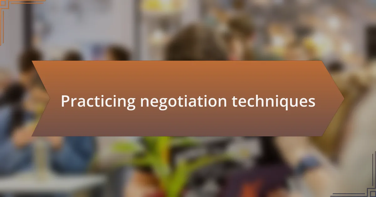 Practicing negotiation techniques