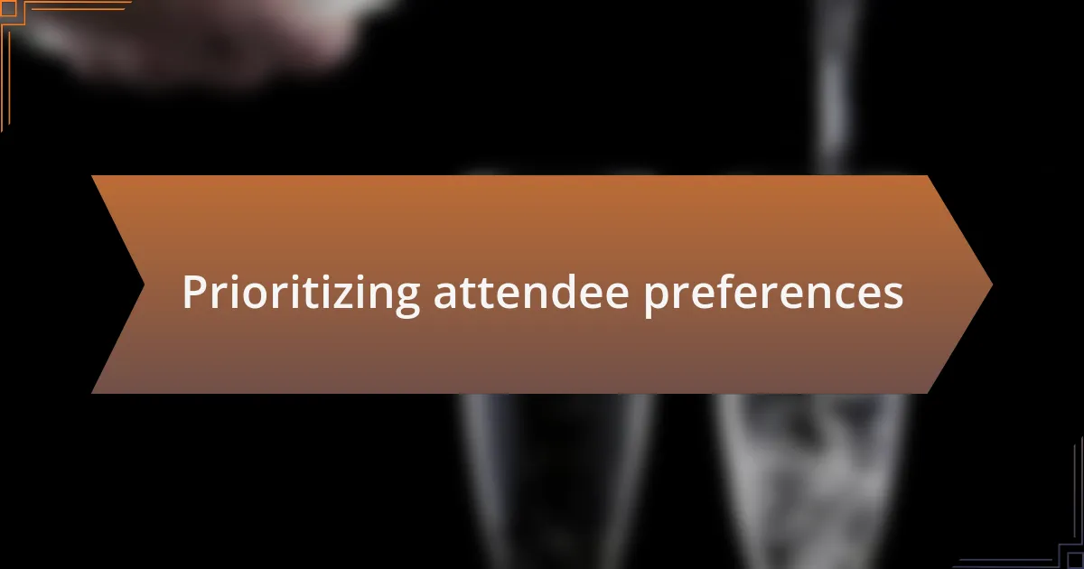 Prioritizing attendee preferences