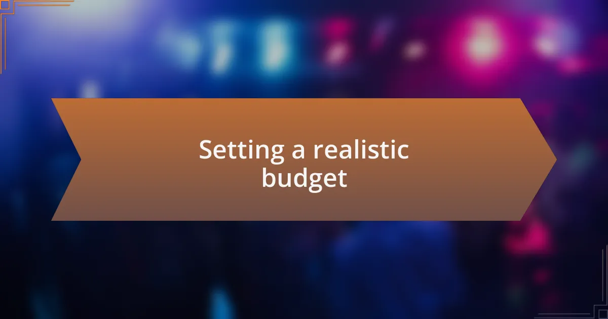 Setting a realistic budget