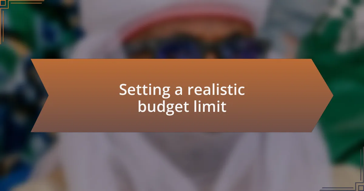 Setting a realistic budget limit
