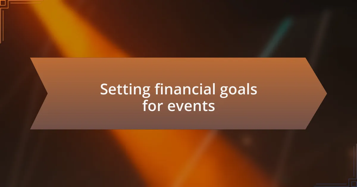 Setting financial goals for events