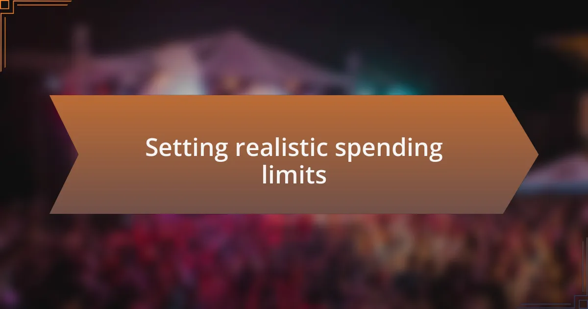 Setting realistic spending limits
