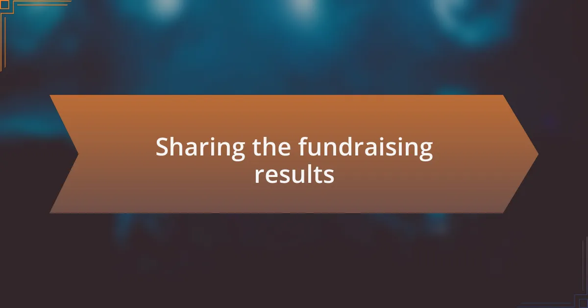 Sharing the fundraising results