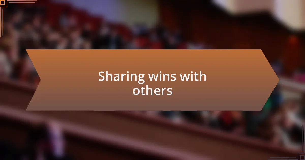 Sharing wins with others