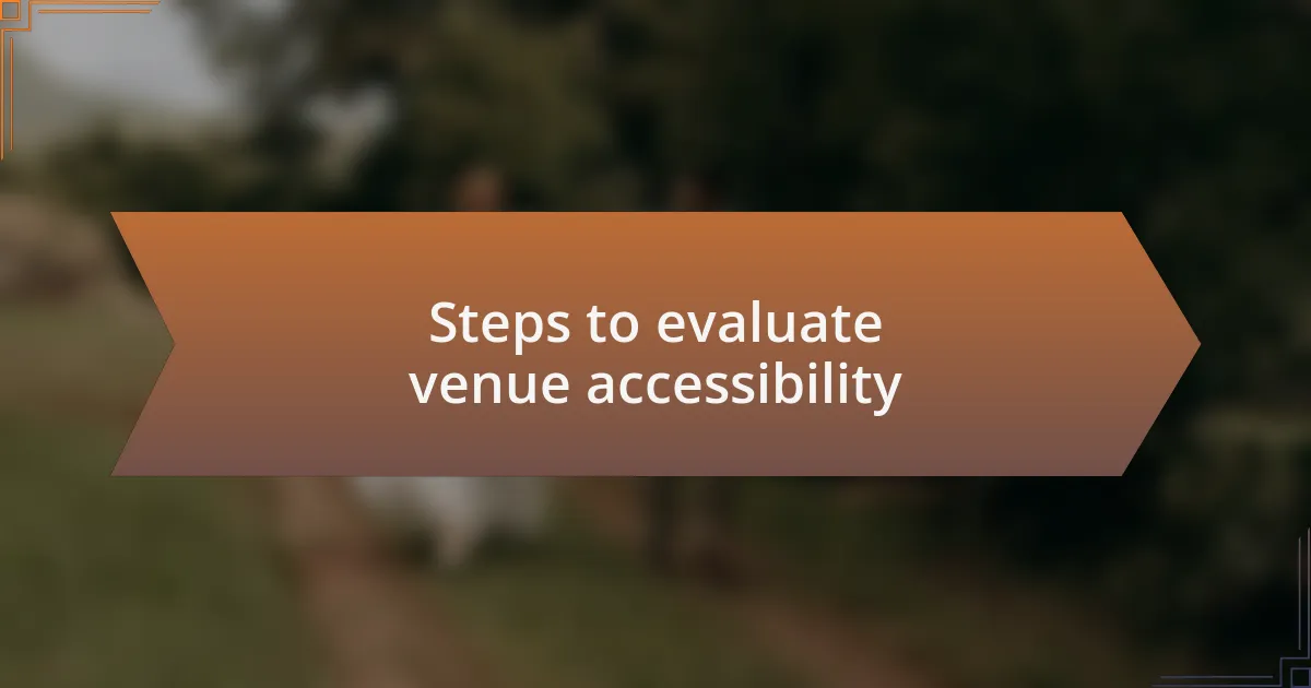 Steps to evaluate venue accessibility
