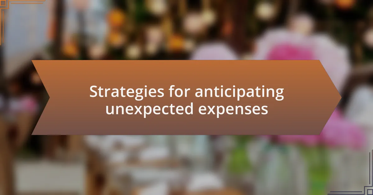 Strategies for anticipating unexpected expenses