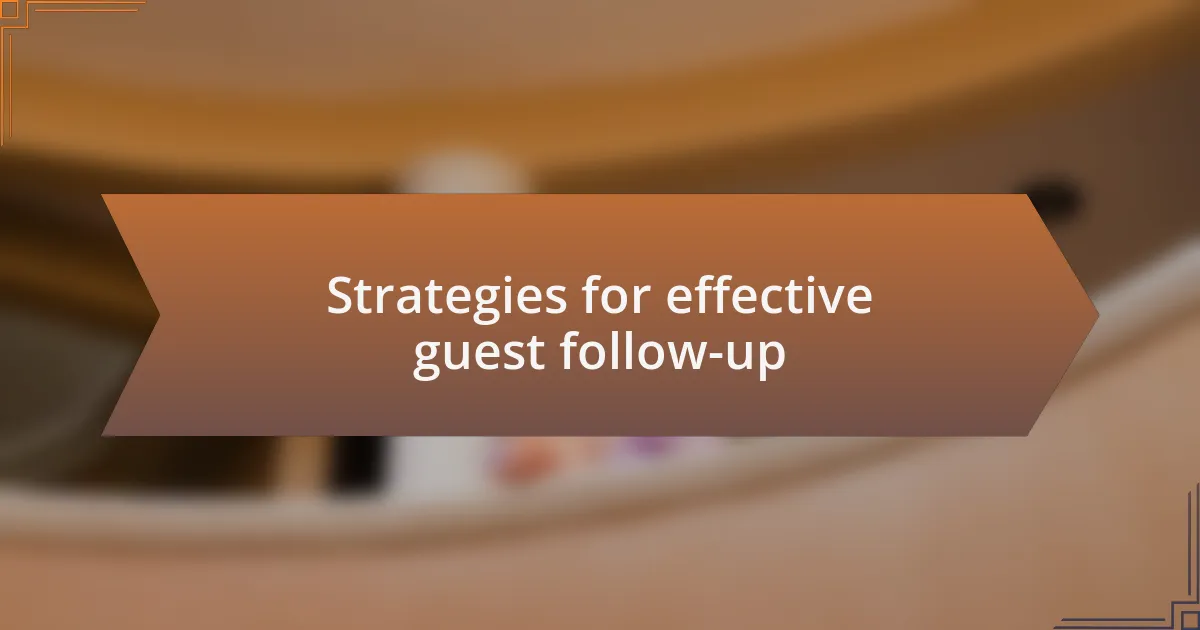 Strategies for effective guest follow-up