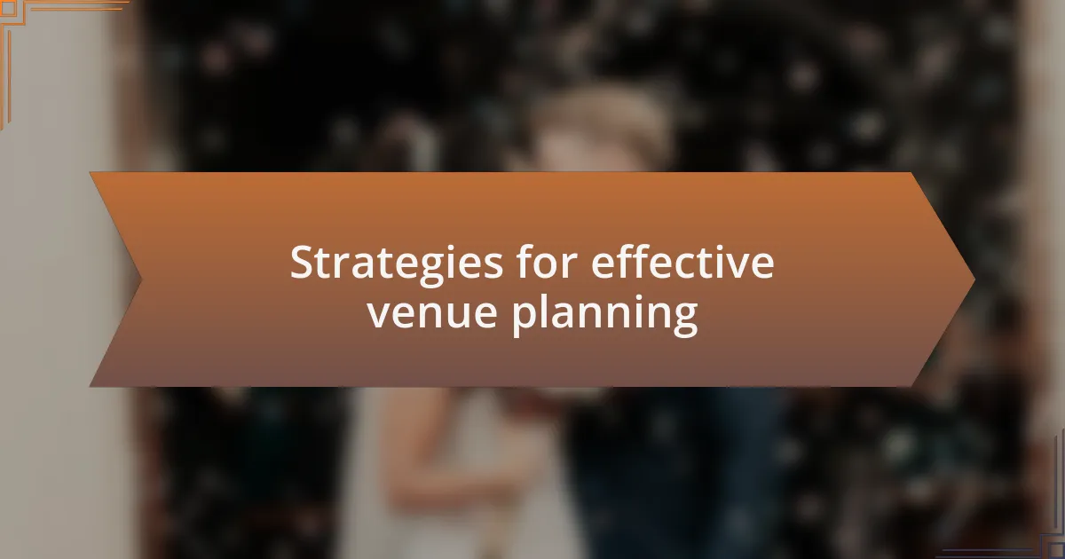 Strategies for effective venue planning