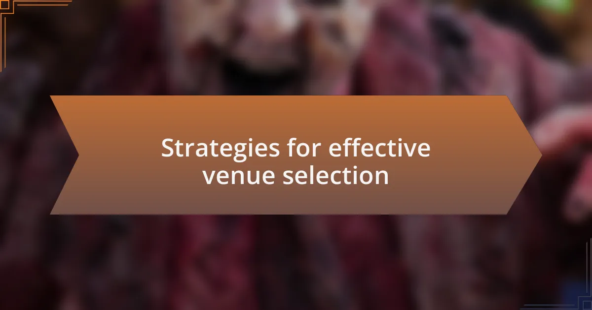 Strategies for effective venue selection