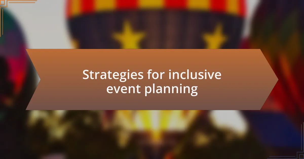 Strategies for inclusive event planning