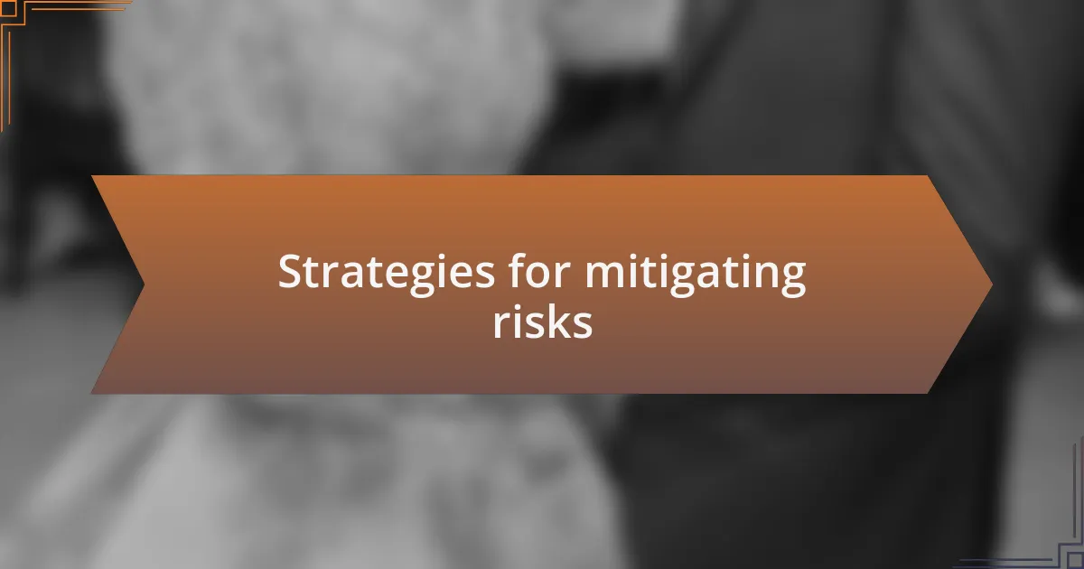 Strategies for mitigating risks